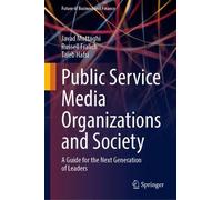 Public Service Media Organizations and Society: A Guide for the Next Generation of Leaders