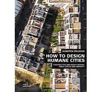 Public spaces and urbanity. How to design humane cities. Construction and design manual