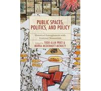 Public Spaces, Politics, and Policy: Historical Entanglements with Irrational Momentism