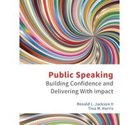 Public Speaking: Building Confidence and Delivering With Impact