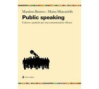 Public speaking. Cultura e pratiche per una comunicazione efficace