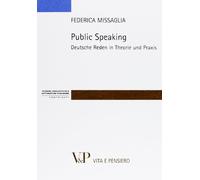 Public speaking. Deutsche Reden in Theorie und Praxis [Lingua tedesca]