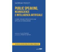 Public speaking, neuroscienze e intelligenza artificiale. Come creare pres...