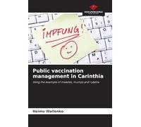 Public vaccination management in Carinthia: Using the example of measles, mumps and rubella