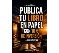 Publica Tu Libro en Papel con 10 € de Inversión: La Guía Definitiva