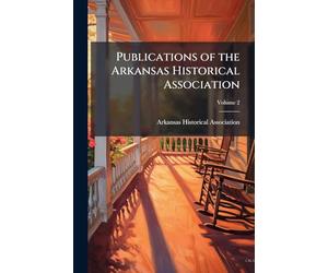 Publications of the Arkansas Historical Association