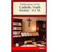 Publications of the Catholic Truth Society: Vol. XL