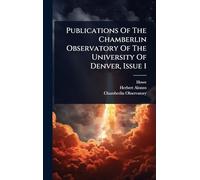 Publications Of The Chamberlin Observatory Of The University Of Denver, Issue 1