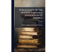 Publications Of The Modern Language Association Of America