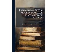 Publications Of The Modern Language Association Of America