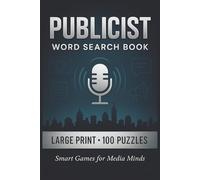Publicist Word Search Book: Large Print Puzzle Collection with 100 Puzzles and 2000 Unique Words on Media Relations, Press Releases, and Brand Strategy