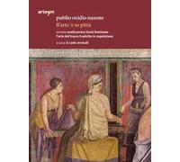Publio Ovidio Nasone. Ll'arte 'e se pittà ovvero medicamina faciei femineae l'arte del trucco tradotto in napoletano