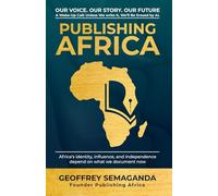 Publishing Africa: Our Voice. Our Story. Our Future A Wake-Up Call: Unless We Write It, We’ll Be Erased by AI.