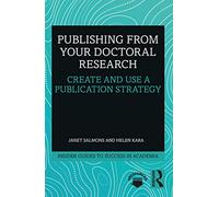 Publishing from your Doctoral Research: Create and Use a Publication Strategy