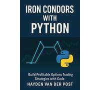 Publishing, Reactive Iron Condors With Python: Build Profitable Optio Book NUOVO