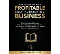 Publishing Serv How to Start and Run a Profitable Self-Publishing Bu (Tascabile)