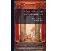 Publius Ovidius Naso P. Ovidii Nasonis Metamorphoses (Tascabile)
