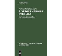 Publius Vergilius Maro P. Vergili Maronis Bvcolica (Copertina rigida)