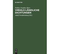 Publius Vergilius Maro Virgils Ländliche Dichtungen (Copertina rigida)