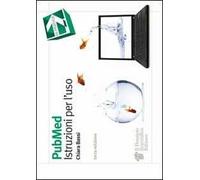 PubMed. Istruzioni per l'uso