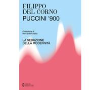 Puccini '900. La seduzione della modernità [Paperback] [Oct 30, 2024] Del Corno