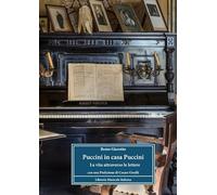 Puccini in casa Puccini. La vita attraverso le lettere - Giazotto Remo