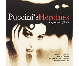 Puccini's Heroines: The Power of Love by Kir Te Kanawa (2002-07-09)