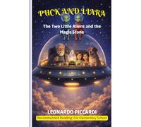 PUCK AND LIARA 1: The Two Little Aliens and The Magic Stone