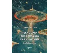 Puck e Liara. I due piccoli alieni e la pietra magica
