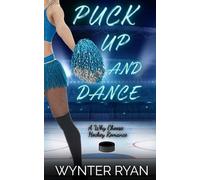 Puck Up And Dance: A Why Choose Hockey Romance