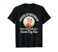 Pucker Up Buttercup Karma per darvi un grande bacio Maglietta
