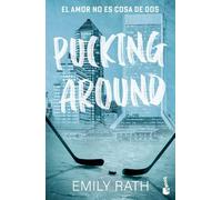 Pucking Around. El amor no es cosa de dos (Serie Pucking, 1)