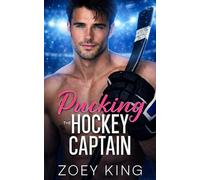 Pucking the Hockey Captain: A Brother's Best Friend, Fake Engagement Romance