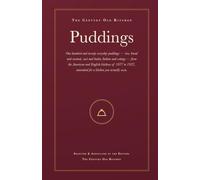 Puddings: 120 Vintage Pudding Recipes, Annotated with Modern Measures, Times & Temperatures (Century Old Kitchen)