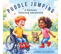 Puddle Jumping Coloring Book for Kids & Families: A Splashy Coloring Adventure with Bold, Easy & Whimsical Illustrations, I AM Affirmations & Fun Puddle Facts for All Ages & Abilities.