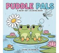 Puddle Pals - A Rainy Day Coloring Book: Whimsical Tea Cups, Rain Boots & Gentle Showers - A Coloring Escape