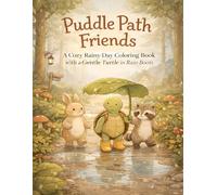 Puddle Path Friends: A Cozy Rainy-Day Coloring Book with a Gentle Turtle in Rain Boots