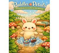 Puddles & Petals: A Cozy Garden Colouring Book for Quiet Moments