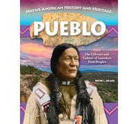 Pueblo: The Lifeways and Culture of America's First Peoples