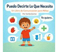 Puedo Decirte Lo Que Necesito: Un Libro de Comunicación para Niños