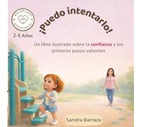 ¡Puedo intentarlo!: Un libro ilustrado sobre la confianza y los primeros pasos valientes