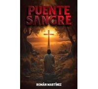 Puente de Sangre: Del Getzemaní a la Resurrección