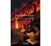Puentes de Esperanza II: El Tiempo de la Llama: 2
