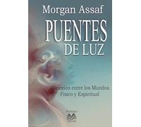Puentes de Luz - Conexión entre los Mundos Físico y Espiritual