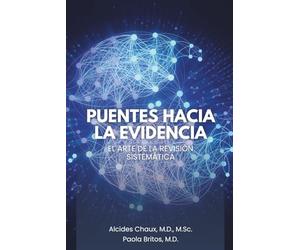 Puentes hacia la evidencia: El arte de la revision sistematica