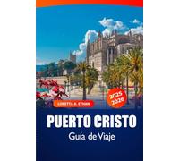 Puerto Cristo Guía de viaje 2025-2026: Descubra la atracción, las playas, la cocina local, los sitios históricos y las actividades familiares de Mallorca en España