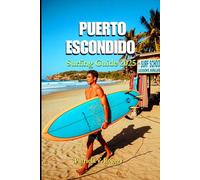 Puerto Escondido Surfing Guide 2025: A Definitive Insider Tips to Culture, Surf Breaks, Tacos & Sunset Dreams on Mexico’s Pacific Gem