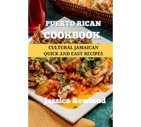 Puerto Rican Cookbook: Cultural Puerto Rican Quick and Easy Recipes (Caribbean Cookbook)