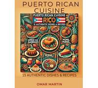 Puerto Rican Cuisine: 15 Authentic Dishes & Recipes