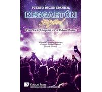 Puerto Rican Spanish, Reggaetón Style! The (Socio)Linguistics of Urban Music